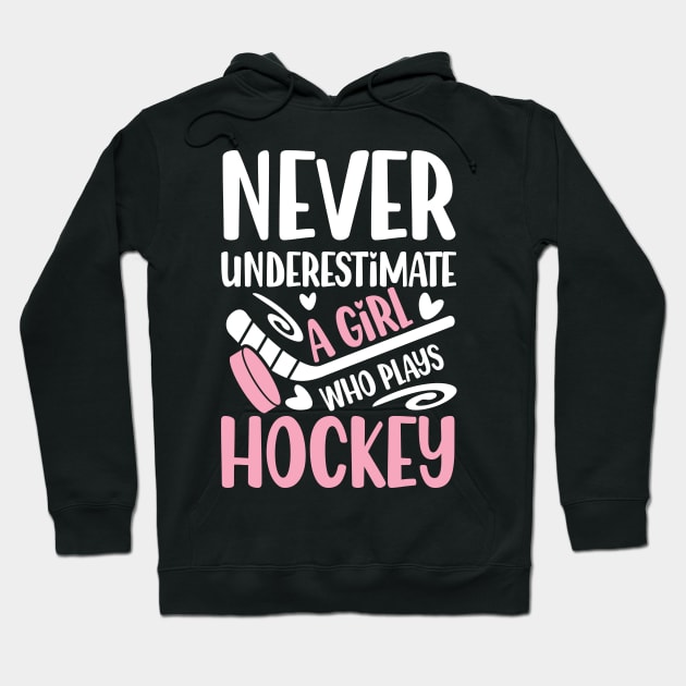 Never Underestimate a Girl Who Plays Hockey - Hockey Hoodie by AngelBeez29